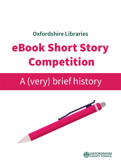 Title details for A (Very) Brief History of the eBook Short Story Competition by Oxfordshire Libraries - Available